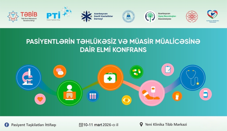 PASİYENTLƏRİN TƏHLÜKƏSİZ VƏ MÜASİR MÜALİCƏSİNƏ DAİR ELMİ KONFRANS keçiriləcək